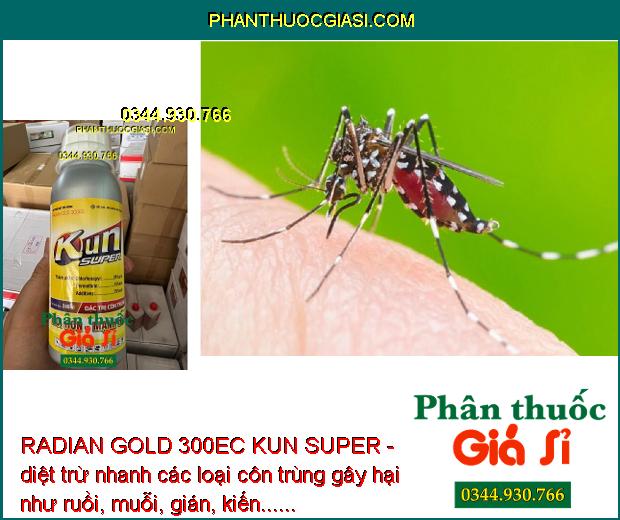 RADIAN GOLD 300EC KUN SUPER - diệt trừ nhanh các loại côn trùng gây hại như ruồi, muỗi, gián, kiến......