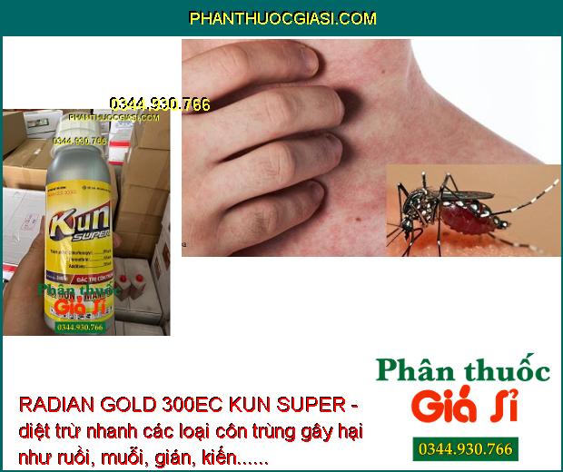 RADIAN GOLD 300EC KUN SUPER - diệt trừ nhanh các loại côn trùng gây hại như ruồi, muỗi, gián, kiến......