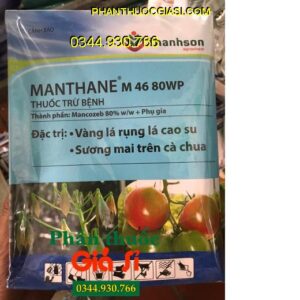 MANTHANE M 46 80WP – Đặc Trị Bệnh Vàng Lá Cao Su- Sương Mai Trên Cà Chua