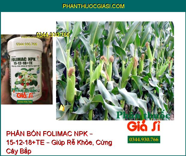 PHÂN BÓN FOLIMAC NPK – 15-12-18+TE – Tạo Rễ Non, Chồi Non- Đẻ Nhánh- Tăng Sức Đề Kháng