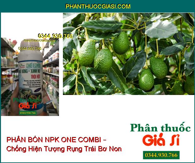 PHÂN BÓN NPK ONE COMBI – Mát Bông- Tăng Đậu Trái- Chống Đen Bông- Chống Rụng Trái Non