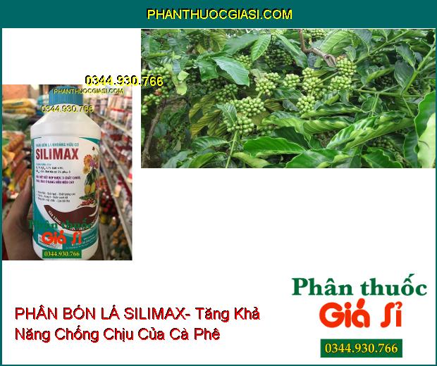 PHÂN BÓN LÁ HỮU CƠ CAO CẤP SILIMAX- Gia Tăng Sinh Lực- Trợ Sức Cho Cây