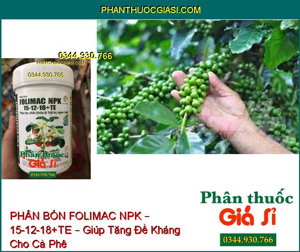 PHÂN BÓN FOLIMAC NPK – 15-12-18+TE – Tạo Rễ Non, Chồi Non- Đẻ Nhánh- Tăng Sức Đề Kháng