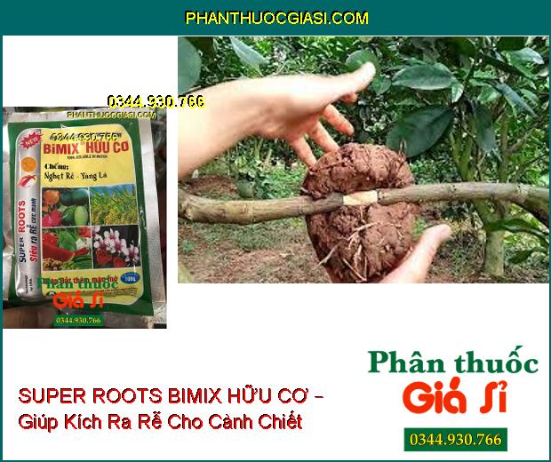 SUPER ROOTS BIMIX HỮU CƠ – Chống Nghẹt Rễ, Vàng Lá- Giúp Đất Thêm Màu Mỡ