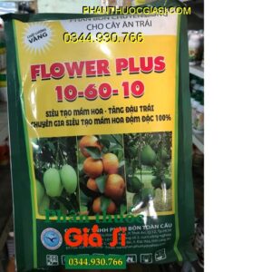 PHÂN BÓN FLOWER PLUS 10-60-10 – Siêu Tạo Mầm Hoa- Tăng Đậu Trái- Dưỡng Hoa- Dưỡng Trái