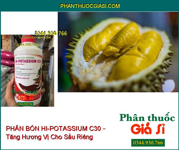 PHÂN BÓN LÁ HỮU CƠ KHOÁNG HI-POTASSIUM C30 – Tăng Đề Kháng- Ra Hoa Tập Trung- Chống Rụng Hoa Và Trái Non