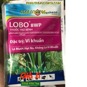 THUỐC TRỪ BỆNH LOBO 8WP- Đặc Trị Lem Lép Hạt- Héo Xanh Vi Khuẩn- Thối Nhũn