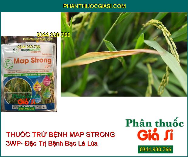 THUỐC TRỪ BỆNH MAP STRONG 3WP- Đặc Trị Bệnh Bạc Lá- Héo Xanh Do Vi Khuẩn