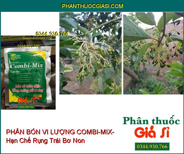 PHÂN BÓN VI LƯỢNG COMBI-MIX- Ra Hoa Đồng Loạt- Bảo Vệ Toàn Diện- Tăng Cường Đề Kháng