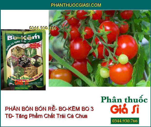 PHÂN BÓN VI LƯỢNG BÓN RỄ- BO-KẼM BO 3 TĐ- Xanh Dày Lá- Chống Rụng Hoa- Nuôi Trái Non