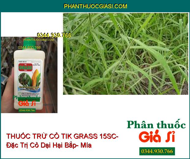 THUỐC TRỪ CỎ TIK GRASS 15SC- Đặc Trị Cỏ Dại Hại Bắp- Mía