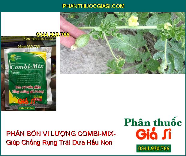 PHÂN BÓN VI LƯỢNG COMBI-MIX- Ra Hoa Đồng Loạt- Bảo Vệ Toàn Diện- Tăng Cường Đề Kháng