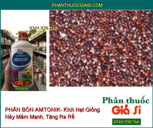 PHÂN BÓN VI LƯỢNG TƯỚI RỄ AMTONIK- Cây Tăng Trưởng Mạnh- Ra Rễ Nảy Mầm- Đâm Chồi Mạnh