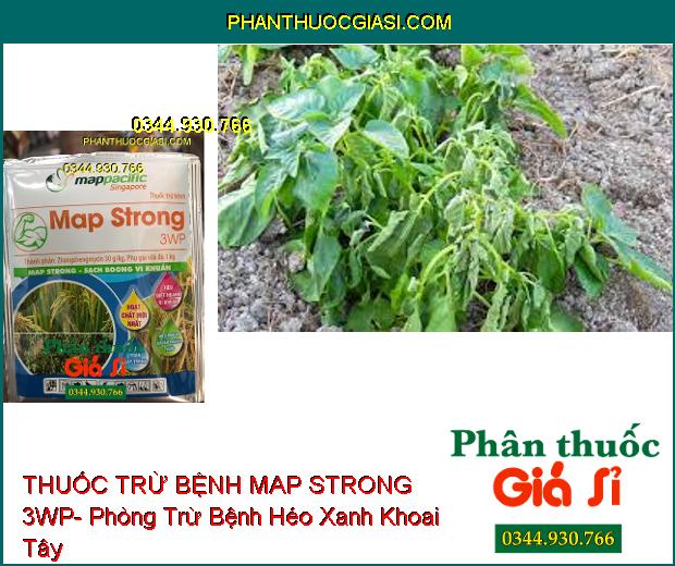 THUỐC TRỪ BỆNH MAP STRONG 3WP- Đặc Trị Bệnh Bạc Lá- Héo Xanh Do Vi Khuẩn