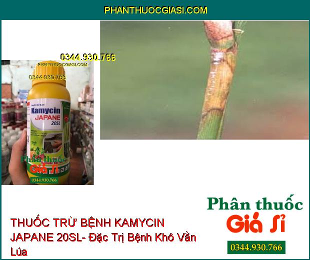 THUỐC TRỪ BỆNH KAMYCIN JAPANE 20SL- Đặc Trị Vi Khuẩn- Bệnh Khô Vằn Lúa