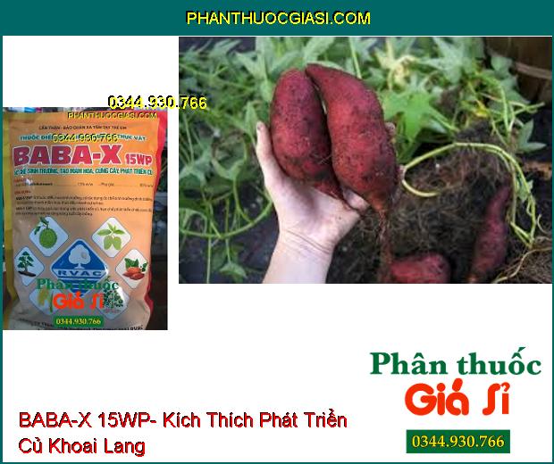 THUỐC ĐIỀU HÒA SINH TRƯỞNG BABA-X 15WP- Ức Chế Sinh Trưởng-  Tạo Mầm Hoa- Cứng Cây- Phát Triển Củ