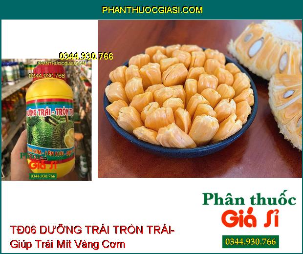 PHÂN BÓN TĐ06 DƯỠNG TRÁI TRÒN TRÁI- Vàng Cơm- Lên Màu- Đẹp Trái