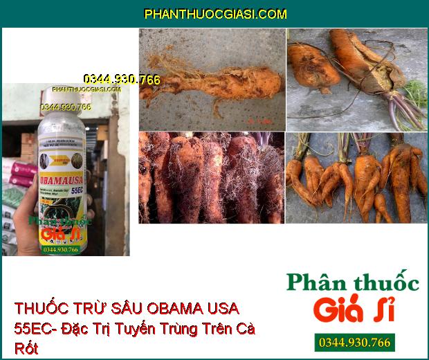 THUỐC TRỪ SÂU OBAMA USA 55EC- Đặc Trị Tuyến Trùng- Rệp Sáp- Sâu- Nhện Đỏ