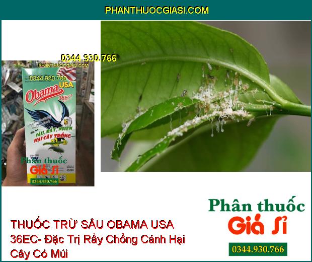 THUỐC TRỪ SÂU OBAMA USA 36EC- Đặc Trị Sâu- Rầy- Nhện Hại Cây Trồng