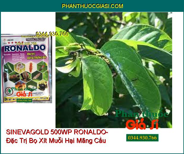 THUỐC TRỪ RẦY SINEVAGOLD 500WP RONALDO- Đặc Trị Rầy Và Trứng Rầy