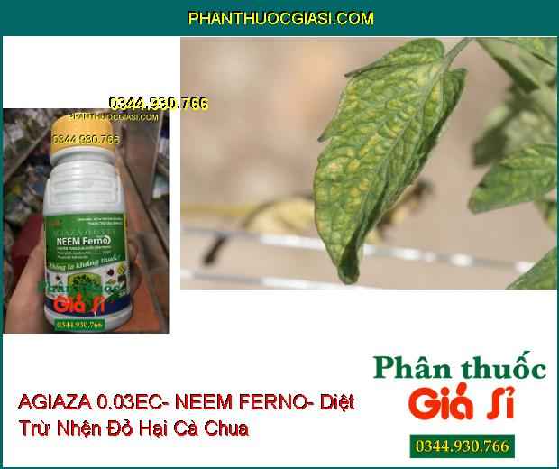 THUỐC TRỪ SÂU SINH HỌC AGIAZA 0.03EC- NEEM FERNO- Dùng Diệt Và Xua Đuổi Nhiều Loại Côn Trùng Gây Hại