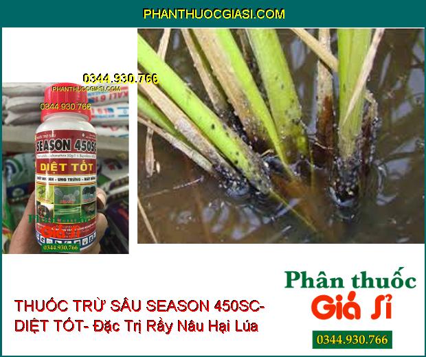 THUỐC TRỪ SÂU SEASON 450SC- DIỆT TỐT- Đặc Trị Các Loại Sâu Rầy- Làm Ung Trứng