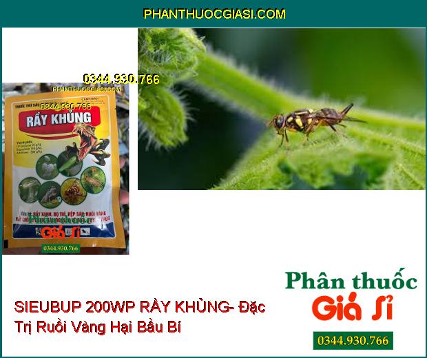 THUỐC TRỪ SÂU SIEUBUP 200WP RẦY KHỦNG- Đặc Trị Rầy Xanh- Bọ Trĩ- Rệp Sáp- Ruồi Vàng- Tuyến Trùng