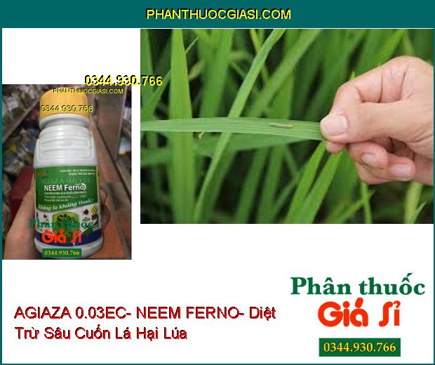 THUỐC TRỪ SÂU SINH HỌC AGIAZA 0.03EC- NEEM FERNO- Dùng Diệt Và Xua Đuổi Nhiều Loại Côn Trùng Gây Hại