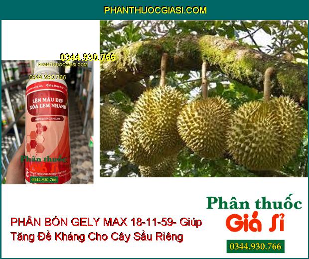 PHÂN BÓN GELY MAX 18-11-59- Giúp Lên Màu Trái Đẹp- Xóa Lem Nhanh