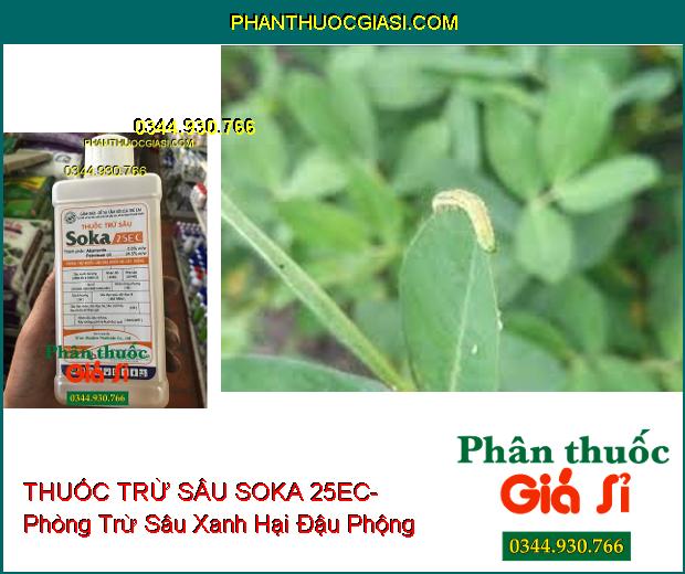 THUỐC TRỪ SÂU SOKA 25EC- Phòng Trừ Nhiều Loại Sâu Nhện Hại Cây Trồng