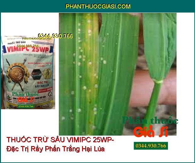 THUỐC TRỪ SÂU VIMIPC 25WP- Đặc Trị Rầy Hại Lúa- Hiệu Quả Kéo Dài