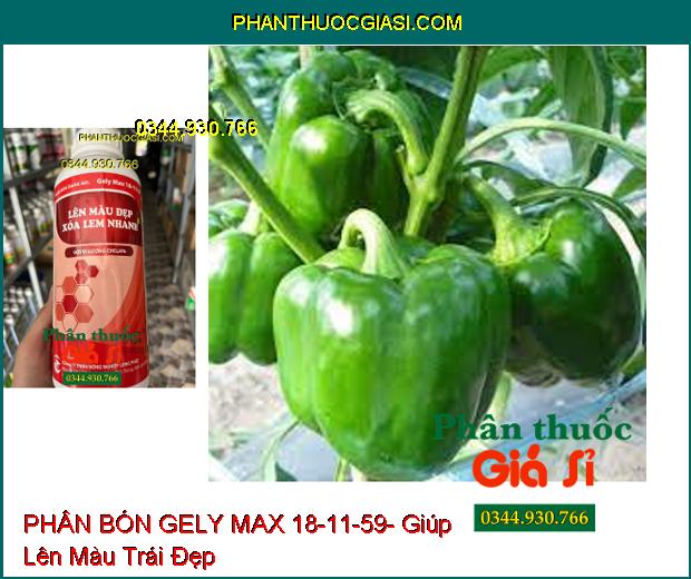 PHÂN BÓN GELY MAX 18-11-59- Giúp Lên Màu Trái Đẹp- Xóa Lem Nhanh