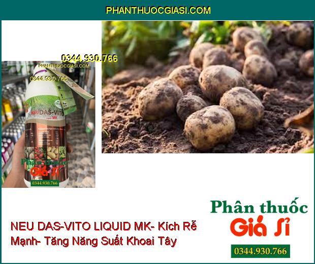 NEU DAS-VITO LIQUID MK- Kích Rễ Mạnh- Tăng Sức Đề Kháng Cho Cây Trồng