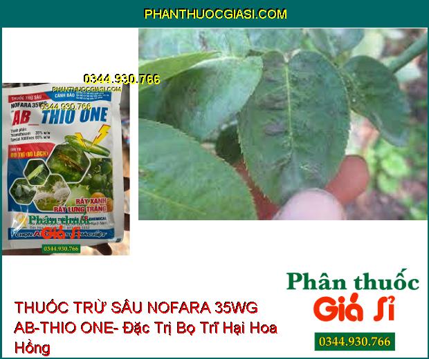 THUỐC TRỪ SÂU NOFARA 35WG AB-THIO ONE- Đặc Trị Bọ Trĩ- Rầy Xanh- Rầy Lưng Trắng