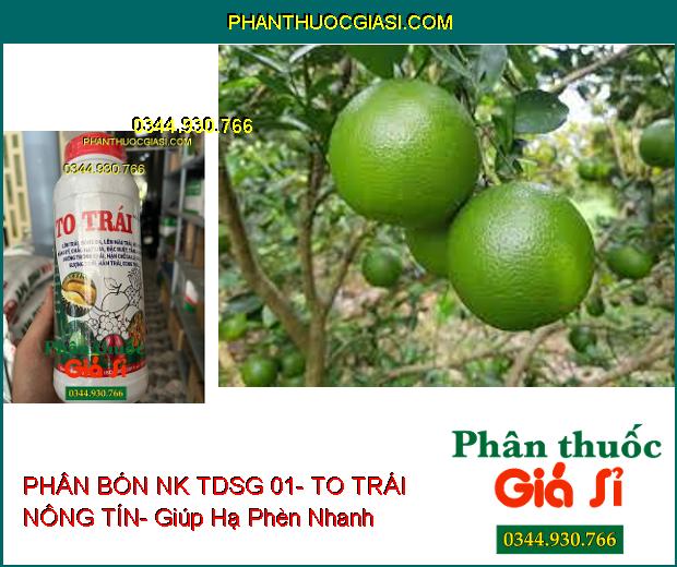 PHÂN BÓN NK BỔ SUNG VI LƯỢNG TDSG 01- TO TRÁI NÔNG TÍN- Làm Lớn Trái- Sáng Da- Tăng Hương Vị