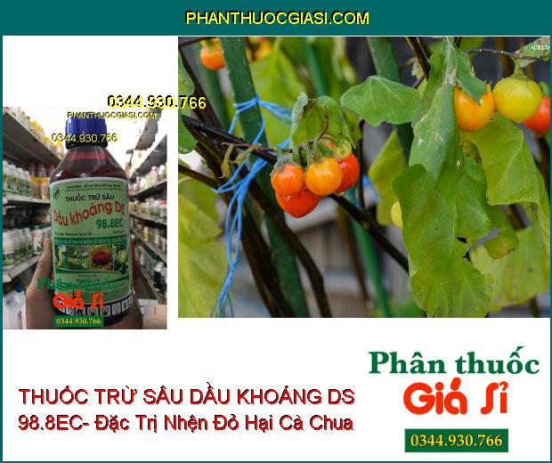 THUỐC TRỪ SÂU DẦU KHOÁNG DS 98.8EC- Đặc Trị Sâu Vẽ Bùa- Nhện Đỏ Gây Hại Cho Cây Trồng