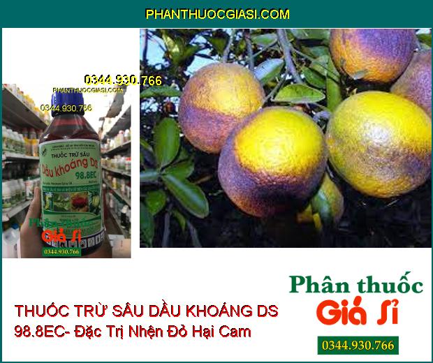 THUỐC TRỪ SÂU DẦU KHOÁNG DS 98.8EC- Đặc Trị Sâu Vẽ Bùa- Nhện Đỏ Gây Hại Cho Cây Trồng