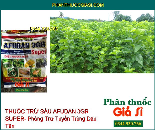 THUỐC TRỪ SÂU AFUDAN 3GR SUPER- Thuốc Đặc Trị Tuyến Trùng- Sâu Đục Thân- Rầy Nâu