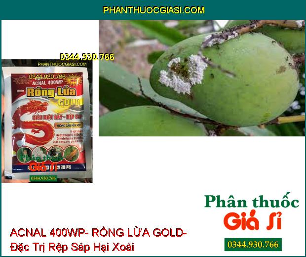 THUỐC TRỪ SÂU ACNAL 400WP- RỒNG LỬA GOLD- Siêu Diệt Rầy- Rệp Sáp- Bọ Trĩ- Rầy Nâu