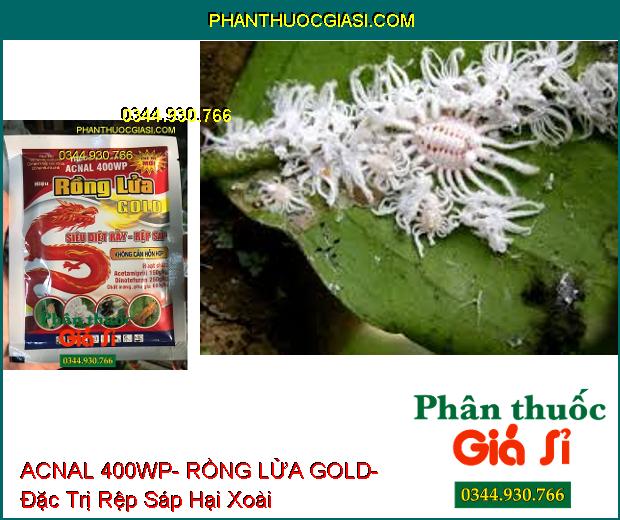 THUỐC TRỪ SÂU ACNAL 400WP- RỒNG LỬA GOLD- Siêu Diệt Rầy- Rệp Sáp- Bọ Trĩ- Rầy Nâu