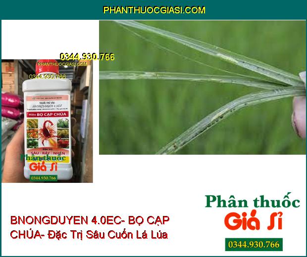 THUỐC TRỪ SÂU BNONGDUYEN 4.0EC- BỌ CẠP CHÚA- Đặc Trị Sâu- Rầy- Nhện