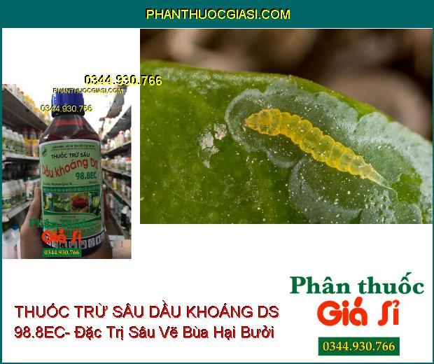 THUỐC TRỪ SÂU DẦU KHOÁNG DS 98.8EC- Đặc Trị Sâu Vẽ Bùa- Nhện Đỏ Gây Hại Cho Cây Trồng