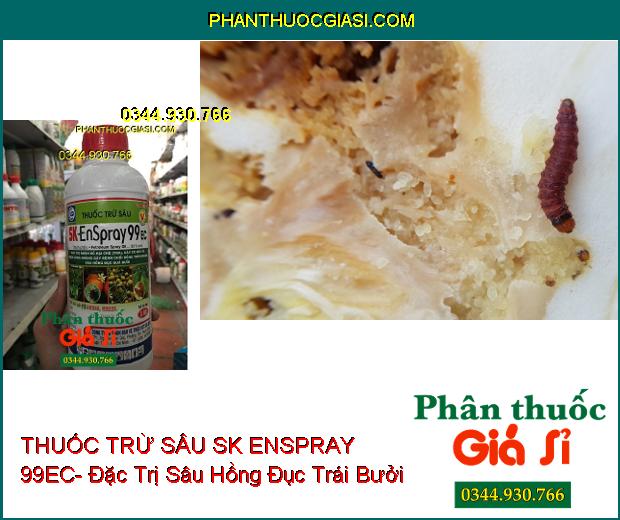 THUỐC TRỪ SÂU SK ENSPRAY 99EC- Đặc Trị Nhện Đỏ- Nhện Lông Nhung- Sâu Hồng Đục Quả Bưởi