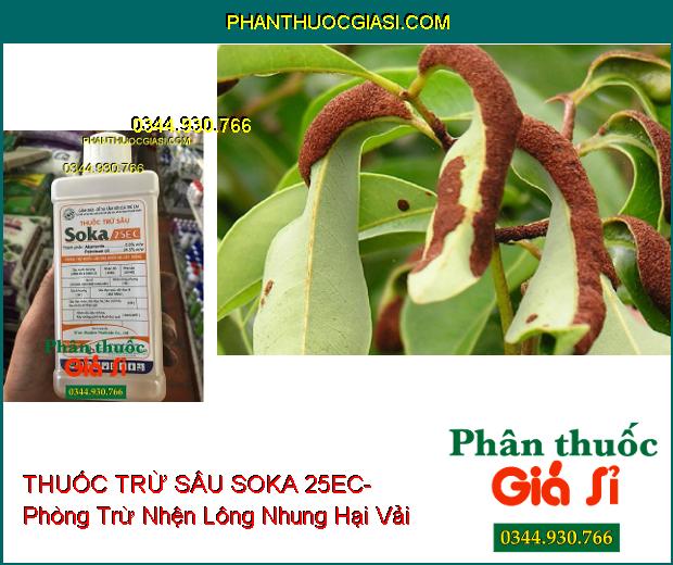 THUỐC TRỪ SÂU SOKA 25EC- Phòng Trừ Nhiều Loại Sâu Nhện Hại Cây Trồng