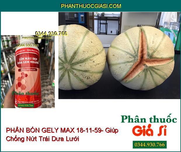 PHÂN BÓN GELY MAX 18-11-59- Giúp Lên Màu Trái Đẹp- Xóa Lem Nhanh