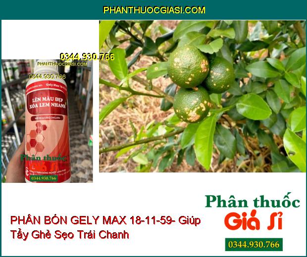 PHÂN BÓN GELY MAX 18-11-59- Giúp Lên Màu Trái Đẹp- Xóa Lem Nhanh