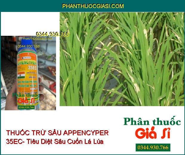 THUỐC TRỪ SÂU APPENCYPER 35EC- Tiêu Diệt Các Loại Sâu Miệng Nhai Và Chích Hút