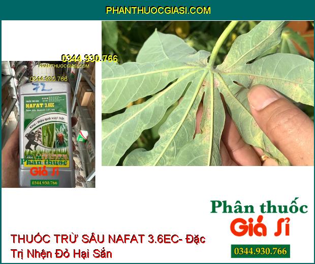 THUỐC TRỪ SÂU NAFAT 3.6EC- Đặc Trị Sâu Cuốn Lá- Nhện Gié Trên Lúa- Nhện Đỏ Trên Sắn