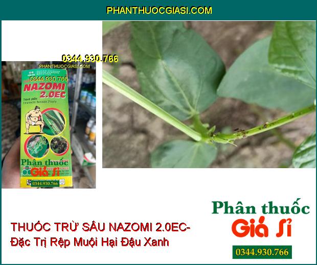 THUỐC TRỪ SÂU NAZOMI 2.0EC- Đặc Trị Sâu Cuốn Lá- Sâu Vẽ Bùa- Rệp Muội