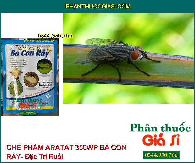 CHẾ PHẨM DIỆT CÔN TRÙNG ARATAT 350WP BA CON RẦY- Đặc Trị Ruồi- Muỗi- Rệp Và Các Loại Côn Trùng Chích Hút